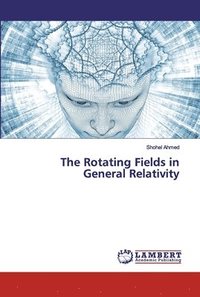 bokomslag The Rotating Fields in General Relativity