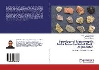bokomslag Petrology of Metamorphic Rocks From the Kabul Block, Afghanistan