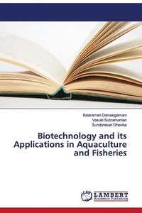 bokomslag Biotechnology and its Applications in Aquaculture and Fisheries