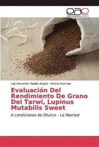 bokomslag Evaluacion Del Rendimiento De Grano Del Tarwi, Lupinus Mutabilis Sweet