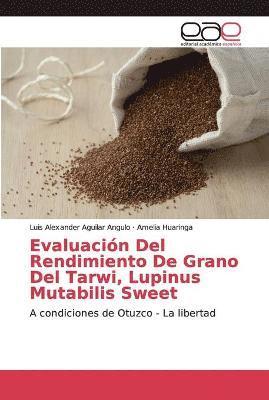 Evaluacion Del Rendimiento De Grano Del Tarwi, Lupinus Mutabilis Sweet 1