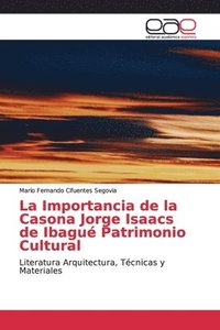bokomslag La Importancia de la Casona Jorge Isaacs de Ibagu Patrimonio Cultural