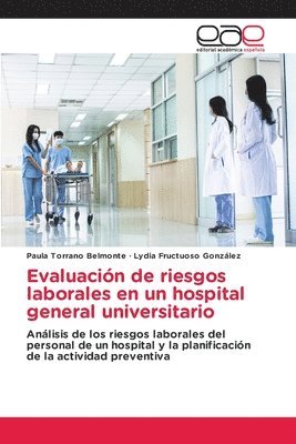 Paula Torrano Belmonte, Lydia Fructuoso González - Evaluación de riesgos laborales en un hospital general universitario, Häftad