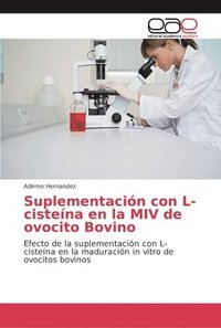 bokomslag Suplementacin con L-cistena en la MIV de ovocito Bovino