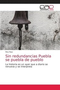 bokomslag Sin redundancias Puebla se puebla de pueblo