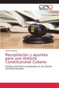 bokomslag Recopilacin y apuntes para una Historia Constitucional Cubana