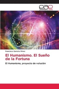 bokomslag El Humanismo. El Sueo de la Fortuna