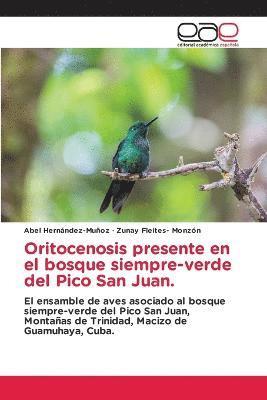 bokomslag Oritocenosis presente en el bosque siempre-verde del Pico San Juan.