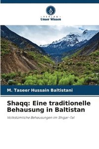 bokomslag Shaqq: Eine traditionelle Behausung in Baltistan