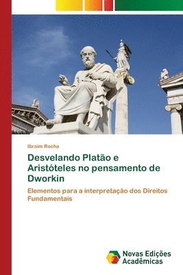 bokomslag Desvelando Plato e Aristteles no pensamento de Dworkin