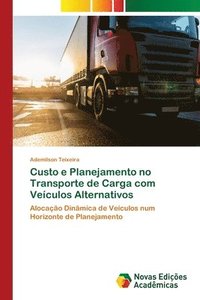 bokomslag Custo e Planejamento no Transporte de Carga com Veculos Alternativos