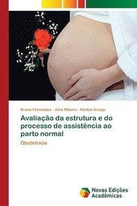 bokomslag Avaliao da estrutura e do processo de assistncia ao parto normal
