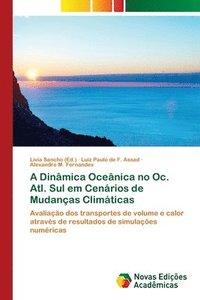 bokomslag A Dinmica Ocenica no Oc. Atl. Sul em Cenrios de Mudanas Climticas