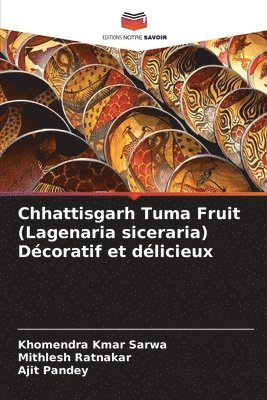 bokomslag Chhattisgarh Tuma Fruit (Lagenaria siceraria) Décoratif et délicieux