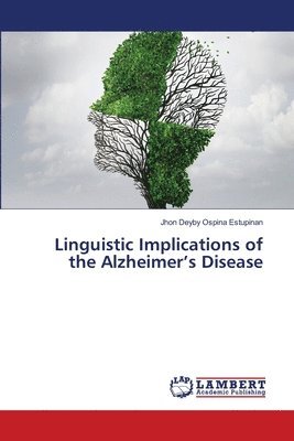 Linguistic Implications of the Alzheimer's Disease 1