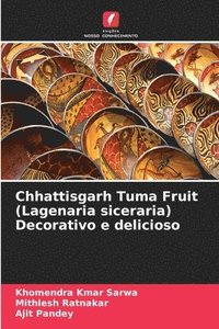 bokomslag Chhattisgarh Tuma Fruit (Lagenaria siceraria) Decorativo e delicioso