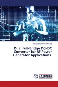 bokomslag Dual Full-Bridge DC-DC Converter for RF Power Generator Applications