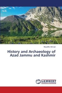 bokomslag History and Archaeology of Azad Jammu and Kashmir