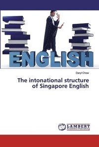 bokomslag The intonational structure of Singapore English