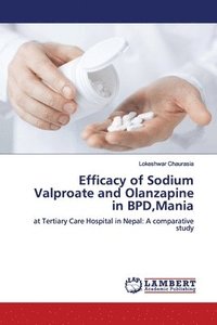 bokomslag Efficacy of Sodium Valproate and Olanzapine in BPD, Mania