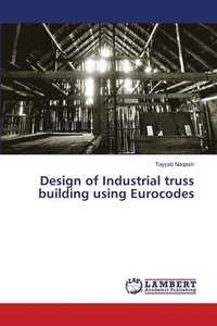 bokomslag Design of Industrial truss building using Eurocodes