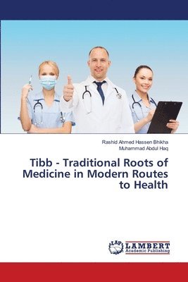 bokomslag Tibb - Traditional Roots of Medicine in Modern Routes to Health