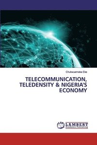 bokomslag Telecommunication, Teledensity & Nigeria's Economy