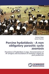bokomslag Porcine hydatidosis - A non obligatory parasitic cyclo zoonosis