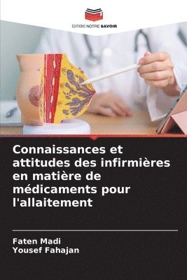 bokomslag Connaissances et attitudes des infirmires en matire de mdicaments pour l'allaitement