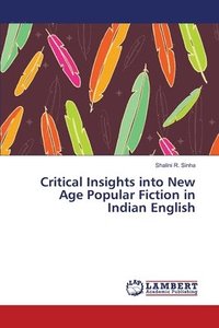 bokomslag Critical Insights into New Age Popular Fiction in Indian English