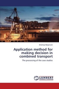 bokomslag Application method for making decision in combined transport