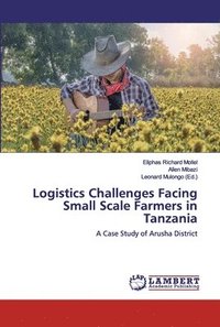 bokomslag Logistics Challenges Facing Small Scale Farmers in Tanzania
