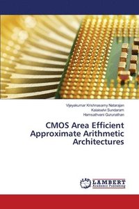 bokomslag CMOS Area Efficient Approximate Arithmetic Architectures
