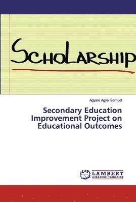 Secondary Education Improvement Project on Educational Outcomes 1