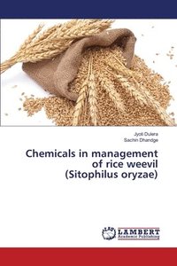bokomslag Chemicals in management of rice weevil (Sitophilus oryzae)