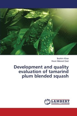 Development and quality evaluation of tamarind plum blended squash 1