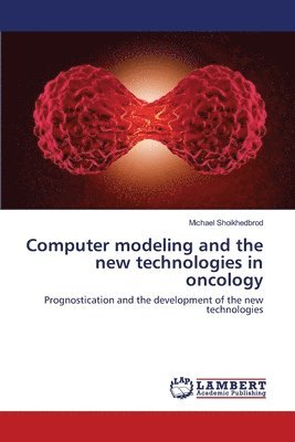 bokomslag Computer modeling and the new technologies in oncology