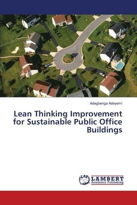 Lean Thinking Improvement for Sustainable Public Office Buildings 1