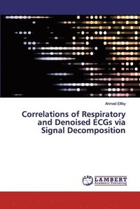bokomslag Correlations of Respiratory and Denoised ECGs via Signal Decomposition