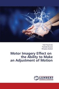 bokomslag Motor Imagery Effect on the Ability to Make an Adjustment of Motion