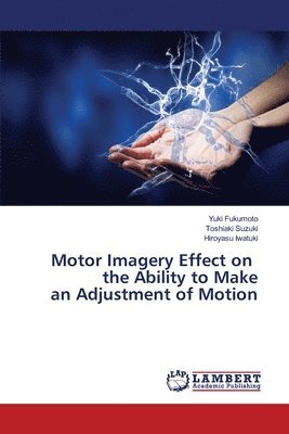 Motor Imagery Effect on the Ability to Make an Adjustment of Motion 1