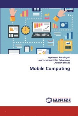 Jegadeesan Ramalingam, Lakshmi Narayana Rao Gattamaneni, Chalasani Srinivas - Mobile Computing, Häftad