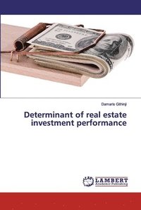 bokomslag Determinant of real estate investment performance