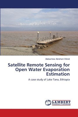Satellite Remote Sensing for Open Water Evaporation Estimation 1
