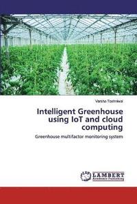 bokomslag Intelligent Greenhouse using IoT and cloud computing