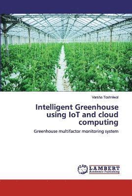 Intelligent Greenhouse using IoT and cloud computing 1