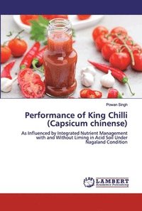 bokomslag Performance of King Chilli (Capsicum chinense)