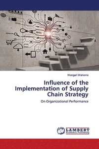 bokomslag Influence of the Implementation of Supply Chain Strategy