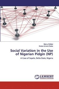bokomslag Social Variation in the Use of Nigerian Pidgin (NP)