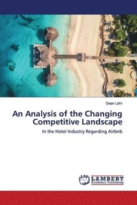 bokomslag An Analysis of the Changing Competitive Landscape